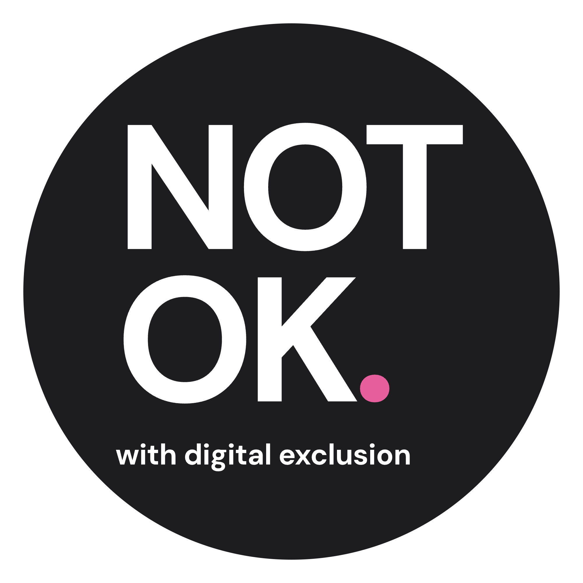 Protest badge, round: NOT OK. with digital exclusion