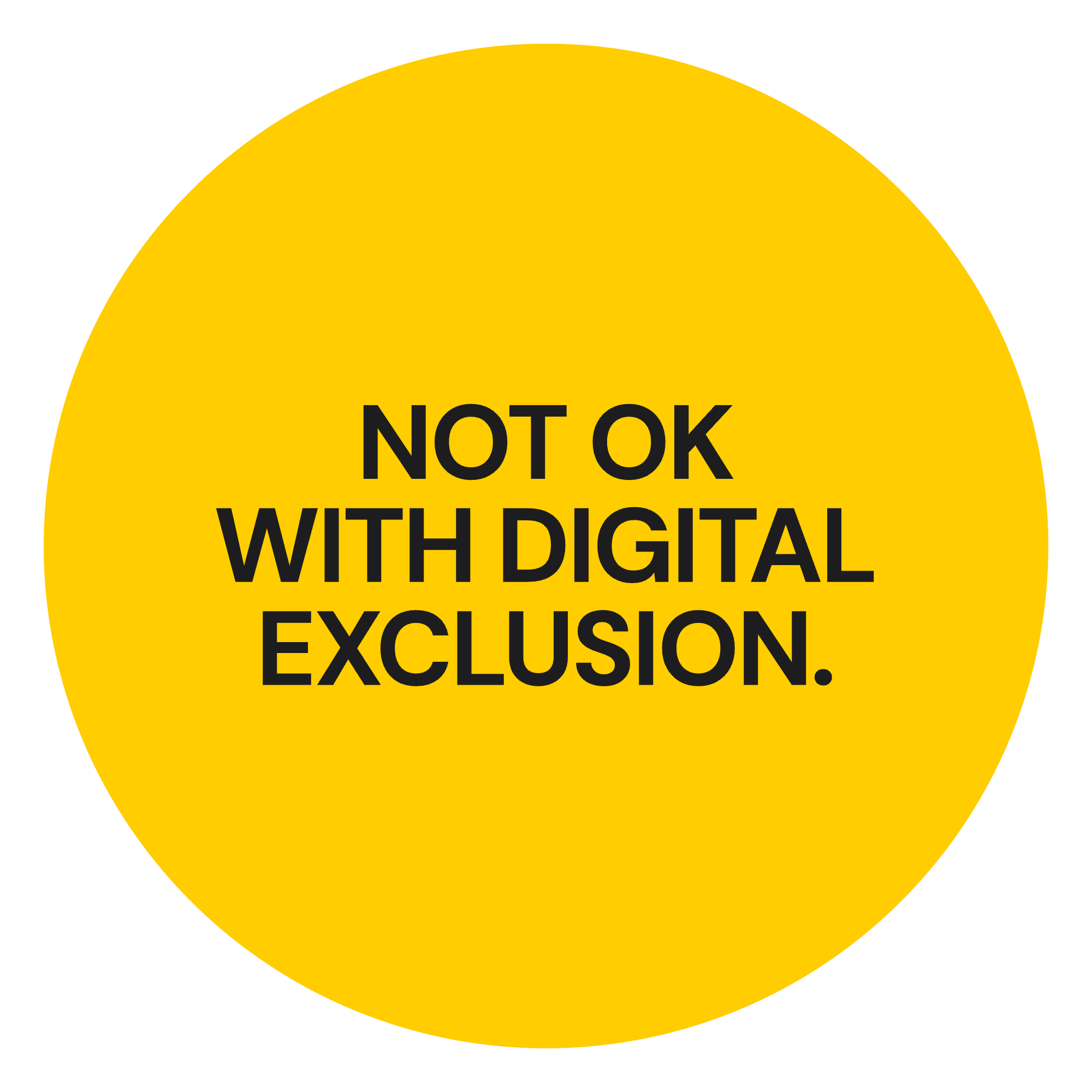Sticker badge, round: NOT OK with digital exclusion.